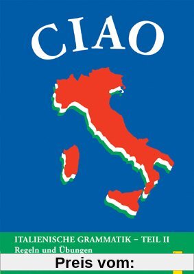 Ciao 2: Italienische Grammatik - Teil 2 / Regeln und Übungen